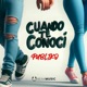 Cuando Te Conocí feat Publiko Single