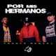 Por Mis Hermanos Single
