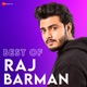 Best of Raj Barman