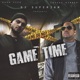 Game Time feat Dj Superjam