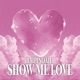 Show Me Love Single