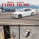Close to Me feat Kailah Single