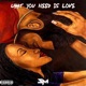 What You Need Is Love Single