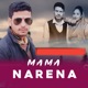 Mama Narena feat Vinod Chauhan Single