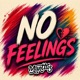 No Feelings Single
