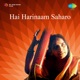 Hai Harinaam Saharo