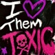 I Love Them Toxic Single