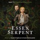 The Essex Serpent Apple TV Original Series Soundtrack