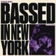 Bassed in New York The 2014 Session