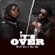 It s Over feat Bisa Kdei Single
