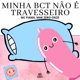 Minha Bct Não É Travesseiro Single