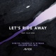 Let s Ride Away Dimitri Vangelis Wyman Golden Era Mix feat Elle King Single
