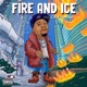 Fire and ice