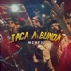 Taca a Bunda Single