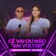 CÊ VAI OU NÃO VAI VOLTAR Single