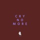 Cry No More Single