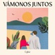 Vámonos Juntos Single