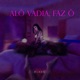 Alô Vadia Faz Ô Single