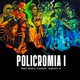 Policromía I feat Hombre Solar Jota Vásquez Mic Ronin Hi Kymon SouthChill Single