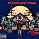 Trappin Ain t Dead