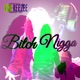 Bitch N a Single
