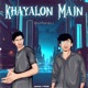 Khayalon Mai Single