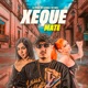 Xeque Mate feat Dj Hyago Single