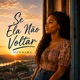 SE ELA NÃO VOLTAR feat Ailson Campos Single