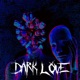 Dark Love Single