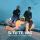 Si Tu Te Vas Single