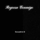 Regresa Conmigo feat Escuadron 8 Single