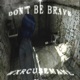 Don t Be Brave Single