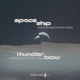 Spaceship Thunderbow Single