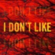 I DON T LIKE feat 金剑 录音室版 Single