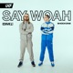 Say Woah Single