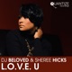 L O V E U feat Sheree Hicks