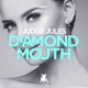 Diamond Mouth Single