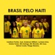 Brasil pelo Haiti feat Suel Ivanilson Pontes MC Koringa Edmon Costa Mc Suzy MC Ricado Thiago Moreno Single