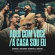 Aqui Com Você A Casa Sou Eu feat Israel Salazar Carol Braga Ao Vivo Single