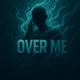 Over Me Single