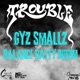 Trouble feat Gyz Smallz Single