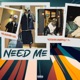 Need Me feat HoodCelebrity1k Single