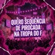 QUERO SEQUÊNCIA DE PIROCADA NA TROPA DO F Single