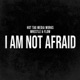 I Am Not Afraid feat Wrestle and Flow Single