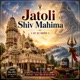 Jatoli Shiv Mahima Single