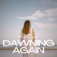 Dawning Again feat Matilda Skoglund Single