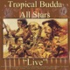 Tropical Budda All Stars Live feat Adalberto Santiago Yayo el Indio David Piro Rodriguez Ray Martinez Charlie Palmieri Johnny Rodriguez Nicky Marrero Barry Rogers Chambo Silva Mongo Santamaria Single