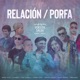 Relación Porfa Versión Salsa feat Cedric Vidal Fran Mera Fabrizio Solari Chino Maiden Single