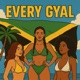 Every Gyal feat Busha Mark Single