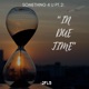 SOMETHING 4 U Pt 2 IN DUE TIME EP